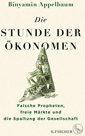 Binyamin Appelbaum - Die Stunde der Ökonomen: Falsche Propheten, freie Märkte und die Spaltung der Gesellschaft - Preis vom 09.10.2026 07:28:09 h