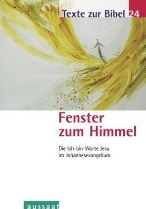 Rosemarie Micheel - Fenster zum Himmel: Die Ich-bin-Worte Jesu im Johannesevangelium - Texte zur Bibel 24 - Preis vom 10.10.2026 11:48:34 h
