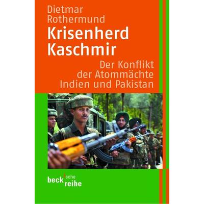Krisenherd Kaschmir, Taschenbuch von Dietmar Rothermund, C.H. Beck, 978-3-406-49424-6