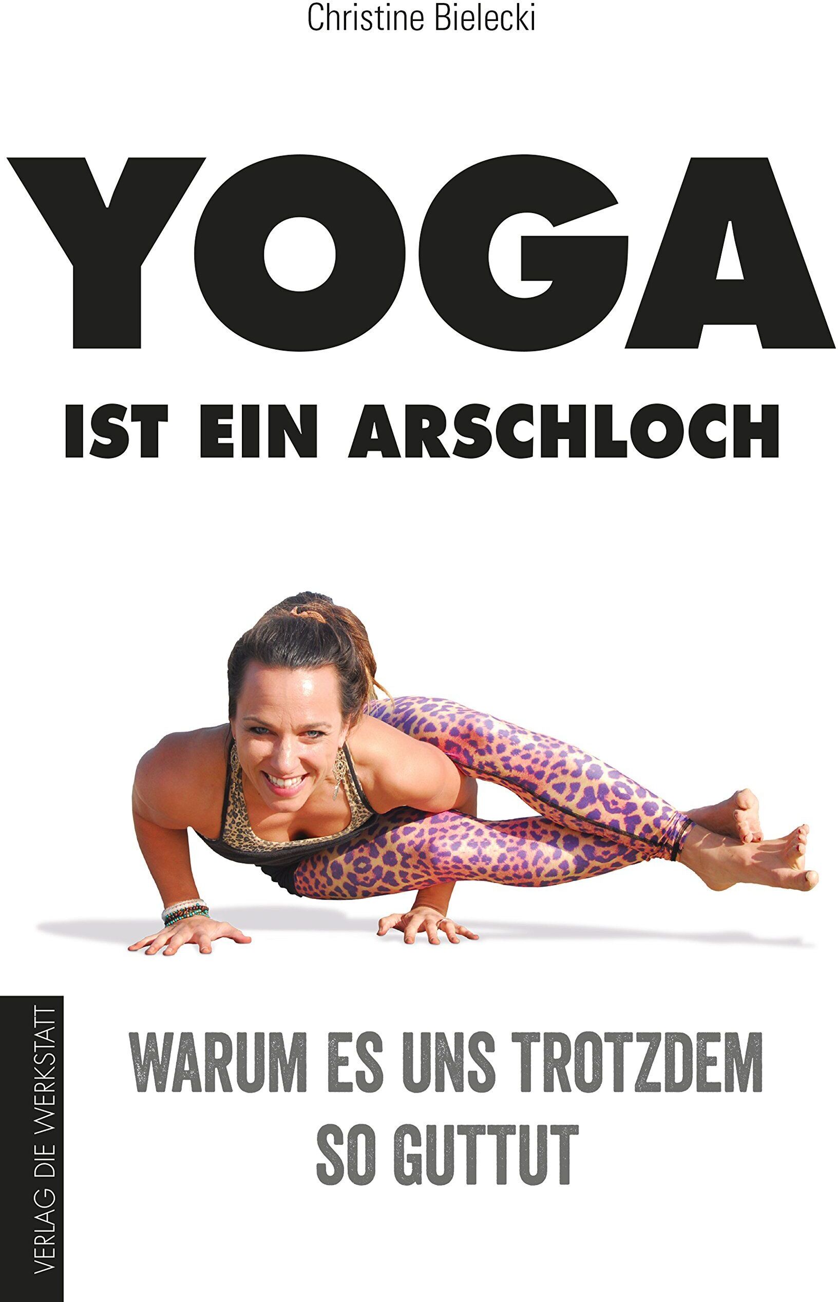Christine Bielecki - Yoga ist ein Arschloch - Preis vom 09.10.2026 07:28:09 h