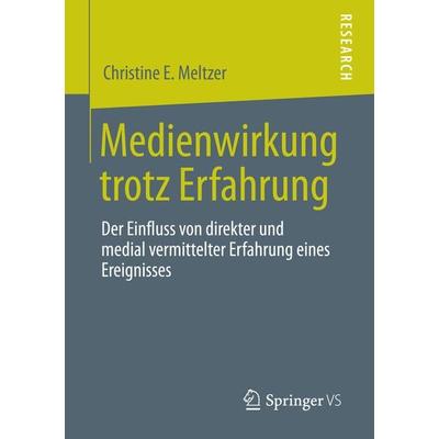 Medienwirkung trotz Erfahrung, Taschenbuch von Christine E. Meltzer, Springer Fachmedien Wiesbaden GmbH, 978-3-658-15578-0