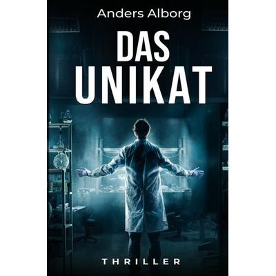 Das Unikat 1, Taschenbuch von Anders Alborg, Tolino Media, 978-3-7592-5439-9