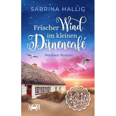 Frischer Wind im kleinen Dünencafé, Taschenbuch von Sabrina Hallig, Fakriro