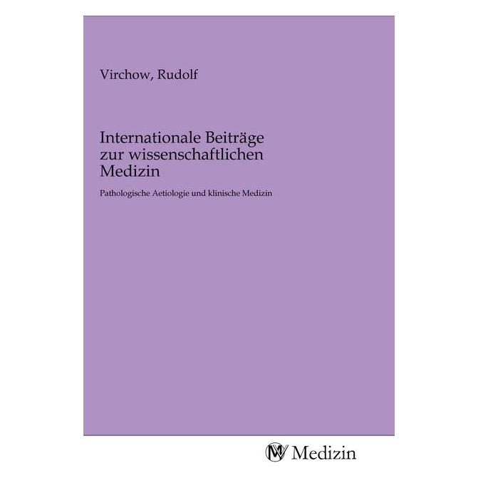MV-Medizin Internationale Beiträge zur wissenschaftlichen Medizin (Deutsch, Softcover, Rudolf Virchow) (56140318)