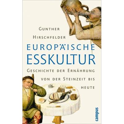 Europäische Esskultur, Taschenbuch von Gunther Hirschfelder, Campus, 978-3-593-37937-1