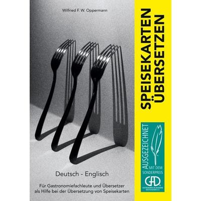 Speisekarten übersetzen, Taschenbuch von Wilfried F.W. Oppermann, BoD – Books on Demand, 978-3-7562-3621-3