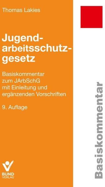 Thomas Lakies - Jugendarbeitsschutzgesetz: Basiskommentar zum JArbSchG mit Einleitung und ergänzenden Vorschriften (Basiskommentare) - Preis vom 09.10.2026 07:28:09 h