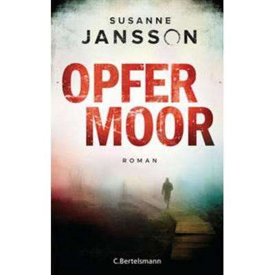 Opfermoor, Gebundene Ausgabe von Susanne Jansson, C.Bertelsmann