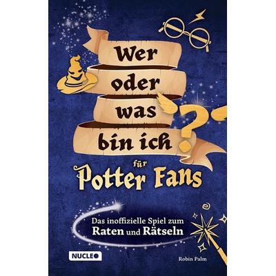 Wer oder was bin ich für Potter-Fans – Das inoffizielle Spiel zum Raten und Rätseln, Taschenbuch von Robin Palm, Nucleo ein Imprint der my dna media
