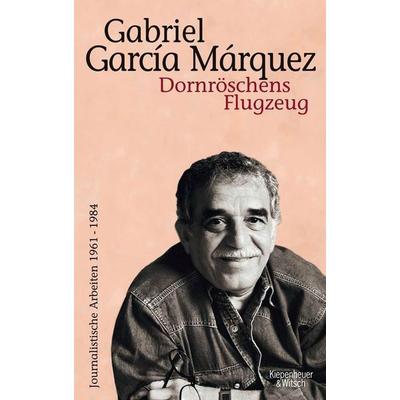 Dornröschens Flugzeug, Gebundene Ausgabe von Gabriel García Márquez, Kiepenheuer & Witsch, 978-3-462-03975-7