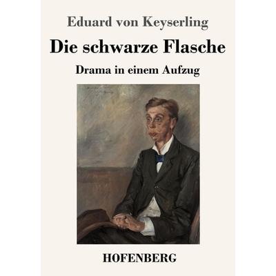 Die schwarze Flasche, Taschenbuch von Eduard Keyserling, Hofenberg, 978-3-7437-3123-3