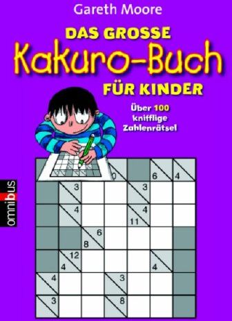 Gareth Moore - Das große Kakuro-Buch für Kinder. Über 100 kniffelige Zahlenrätsel - Preis vom 30.09.2026 09:01:18 h