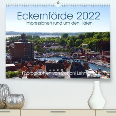 Eckernförde 2022. Impressionen rund um den Hafen (Premium, hochwertiger DIN A2 Wandkalender 2022, Kunstdruck in Hochglanz)