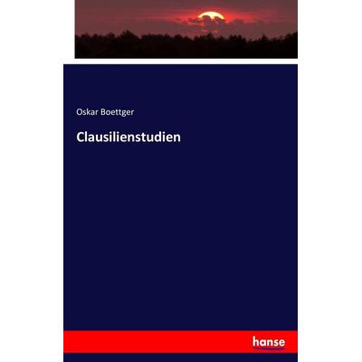 Clausilienstudien, Taschenbuch von Oskar Boettger, Hansebooks, 978-3-7434-3382-3