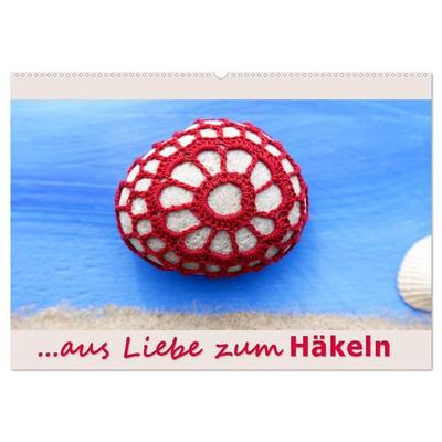 Aus Liebe zum Häkeln (Wandkalender 2027 DIN A2 quer), CALVENDO Monatskalender