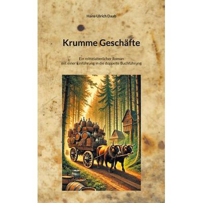 Krumme Geschäfte, Taschenbuch von Hans-Ulrich Daab, BoD – Books on Demand, 978-3-7693-6761-4