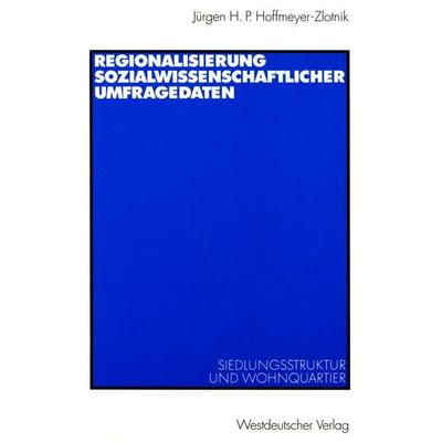 Regionalisierung sozialwissenschaftlicher Umfragedaten, Taschenbuch von Jürgen H.P. Hoffmeyer-Zlotnik, VS Verlag für Sozialwissenschaften,