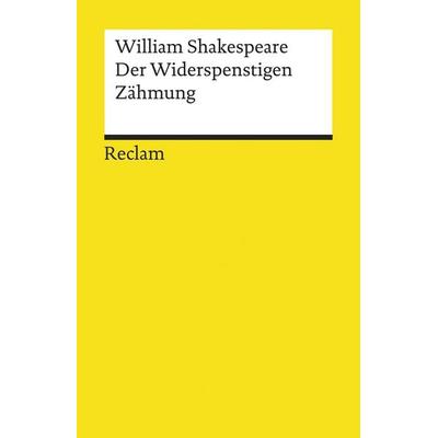 Der Widerspenstigen Zähmung, Taschenbuch von William Shakespeare, Reclam, Philipp, 978-3-15-000026-7
