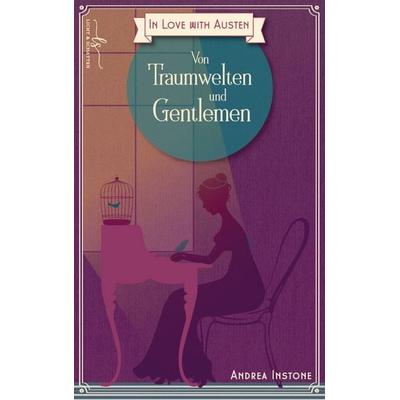 Von Traumwelten und Gentlemen, Taschenbuch von Andrea Instone, Licht & Schatten, 978-94-038-6808-0