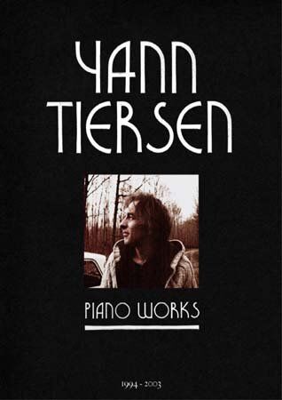 Yann Tiersen - Tiersen Yann Piano Works 1994-2003 23 Titres - Preis vom 04.10.2026 03:51:26 h
