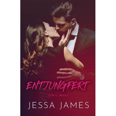 Entjungfert, Taschenbuch von Jessa James, KSA Publishing Consultants Inc, 978-1-79591-313-3