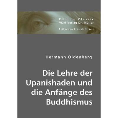 Oldenberg, H: Die Lehre der Upanishaden und die Anfänge des, Taschenbuch von Hermann Oldenberg, VDM, 978-3-8364-2922-1