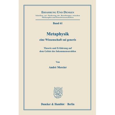 Metaphysik - eine Wissenschaft sui generis., Taschenbuch von André Mercier, Duncker & Humblot, 978-3-428-04808-3