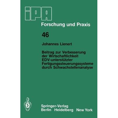 Beitrag zur Verbesserung der Wirtschaftlichkeit EDV-unterstützter Fertigungssteuerungssysteme durch Schwachstellenanalyse, Taschenbuch von J. Lienert,
