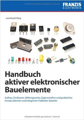 Leonhard Stiny - Handbuch aktiver elektronischer Bauelemente - Preis vom 14.10.2026 23:07:16 h