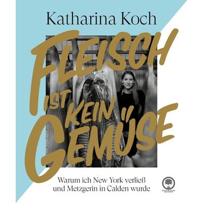Fleisch ist kein Gemüse, Gebundene Ausgabe von Fabian Lange,Cornelius Lange,Katharina Koch, Nova MD, 978-3-9859516-2-8