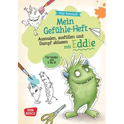 Mein Gefühle-Heft. Ausmalen, ausfüllen und Dampf ablassen mit Eddie, Geheftet von Antje Bohnstedt, Don Bosco, 978-3-7698-2566-4