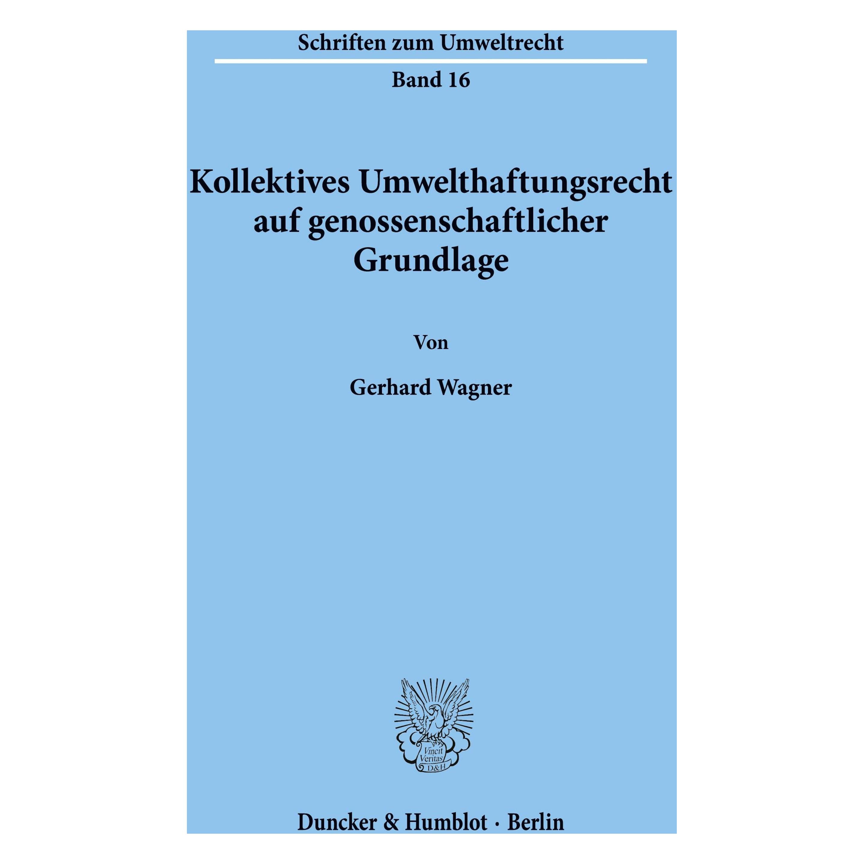 Duncker & Humblot Kollektives Umwelthaftungsrecht auf genossenschaftlicher Grundlage. (Deutsch, Softcover, Gerhard Wagner) (55343145)