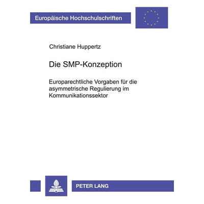 Die SMP-Konzeption, Taschenbuch von Christiane Huppertz, Peter Lang GmbH, Internationaler Verlag der Wissenschaften, 978-3-631-51295-1