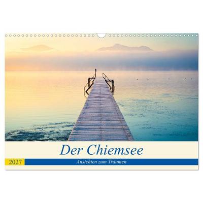 Der Chiemsee - Ansichten zum Träumen (Wandkalender 2027 DIN A3 quer), CALVENDO Monatskalender