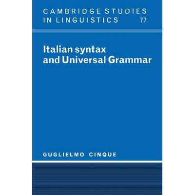 Italian Syntax and Universal Grammar, Gebundene Ausgabe von Guglielmo Cinque, Cambridge University Press, 978-0-521-47513-6