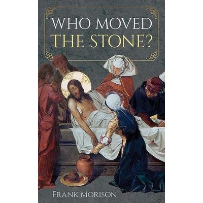 Who Moved the Stone?, Taschenbuch von Frank Morison, Dover Publications Inc., 978-0-486-85604-9