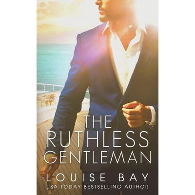 The Ruthless Gentleman, Taschenbuch von Louise Bay, Louise Bay, 978-1-80456-986-3
