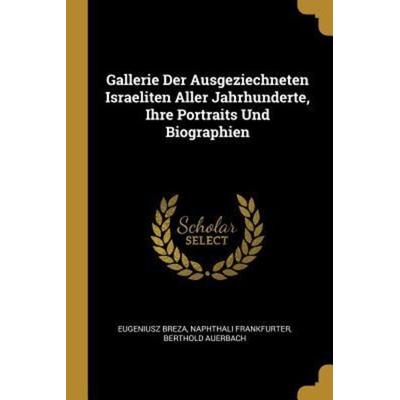 Gallerie Der Ausgeziechneten Israeliten Aller Jahrhunderte, Ihre Portraits Und Biographien, Taschenbuch von Eugeniusz Breza,Naphthali