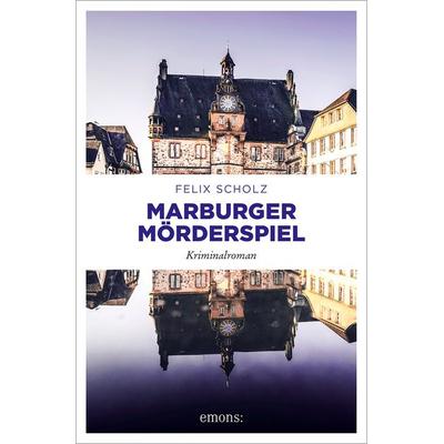 Marburger Mörderspiel, Taschenbuch von Felix Scholz, Emons Verlag