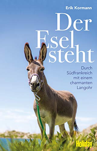 Erik Kormann - Der Esel steht: Durch Südfrankreich mit einem charmanten Langohr (HOLIDAY) - Preis vom 09.10.2026 07:28:09 h