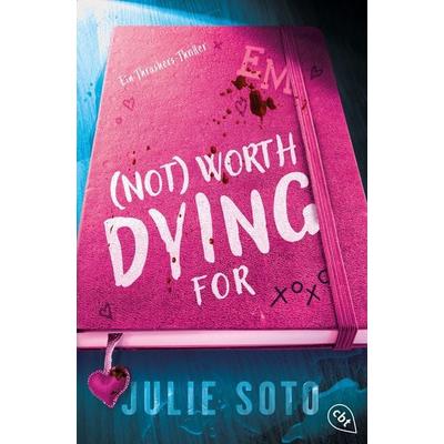 Not worth dying for, Taschenbuch von Julie Soto, Cbt, 978-3-570-31748-8