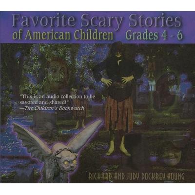 Favorite Scary Stories of American Children (Grades 4-6) - Richard Young,Judy Dockrey Young, CD, 9780874837445