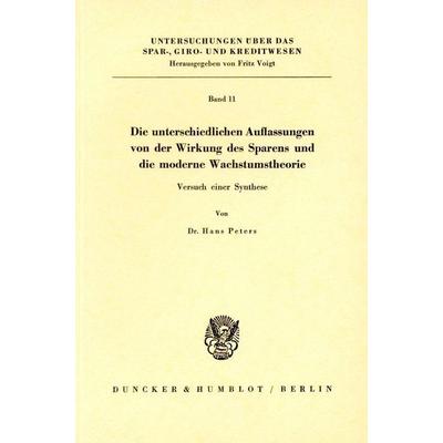 Die unterschiedlichen Auffassungen von der Wirkung des Sparens und die moderne Wachstumstheorie., Taschenbuch von Hans Peters, Duncker & Humblot,