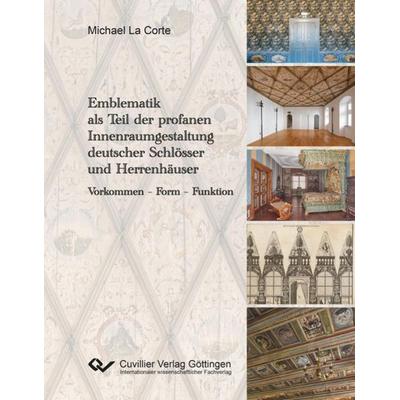 Emblematik als Teil der profanen Innenraumgestaltung deutscher Schlösser und Herrenhäuser, Taschenbuch von Michael La Corte, Cuvillier Verlag,