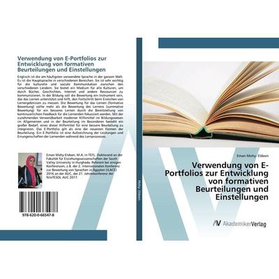 Verwendung von E-Portfolios zur Entwicklung von formativen Beurteilungen und Einstellungen, Taschenbuch von Eman Mohy-Eldeen, AV Akademikerverlag,