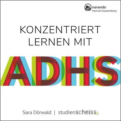 Konzentriert lernen mit ADHS - Sara Dörwald, Download, 9783985970346