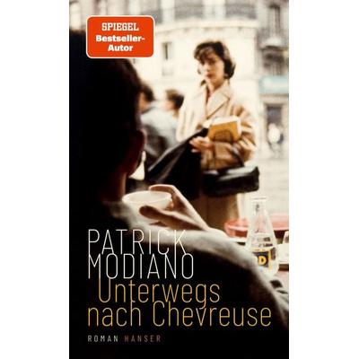 Unterwegs nach Chevreuse, Gebundene Ausgabe von Patrick Modiano, Carl Hanser, 978-3-446-27407-5