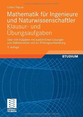 Lothar Papula - Mathematik für Ingenieure und Naturwissenschaftler - Klausur- und Übungsaufgaben: Über 600 Aufgaben mit ausführlichen Lösungen zum Selbststudium und zur Prüfungsvorbereitung - Preis vom 09.10.2026 07:28:09 h