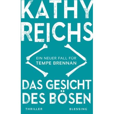Das Gesicht des Bösen, Gebundene Ausgabe von Kathy Reichs, Blessing