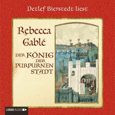 Der König der purpurnen Stadt - Rebecca Gablé, Audio, 9783785740330